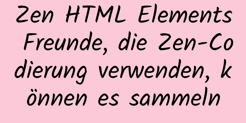 Zen HTML Elements Freunde, die Zen-Codierung verwenden, können es sammeln