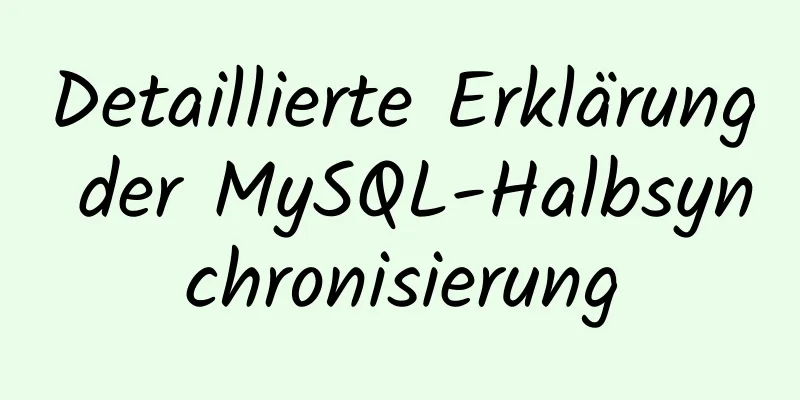 Detaillierte Erklärung der MySQL-Halbsynchronisierung