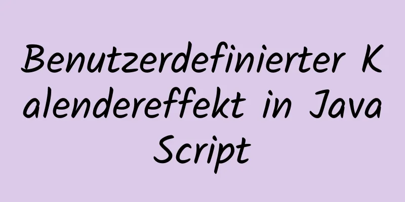 Benutzerdefinierter Kalendereffekt in JavaScript