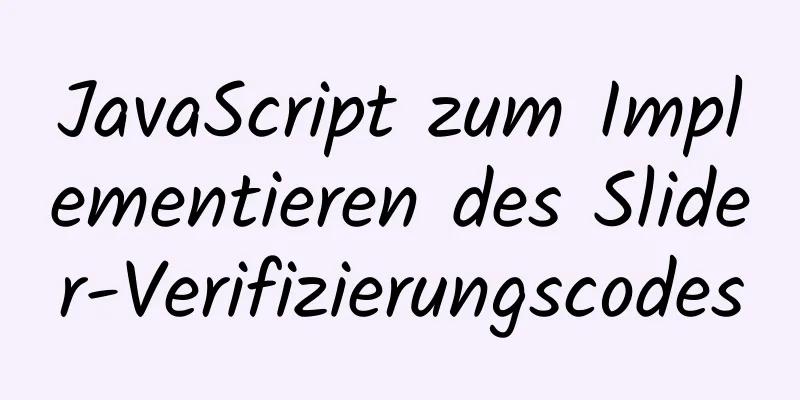 JavaScript zum Implementieren des Slider-Verifizierungscodes