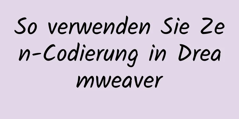 So verwenden Sie Zen-Codierung in Dreamweaver