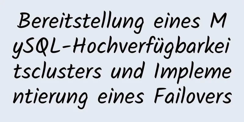 Bereitstellung eines MySQL-Hochverfügbarkeitsclusters und Implementierung eines Failovers