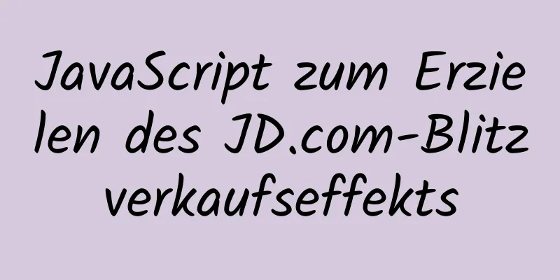 JavaScript zum Erzielen des JD.com-Blitzverkaufseffekts