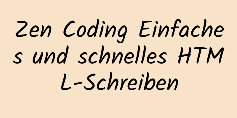 Zen Coding Einfaches und schnelles HTML-Schreiben