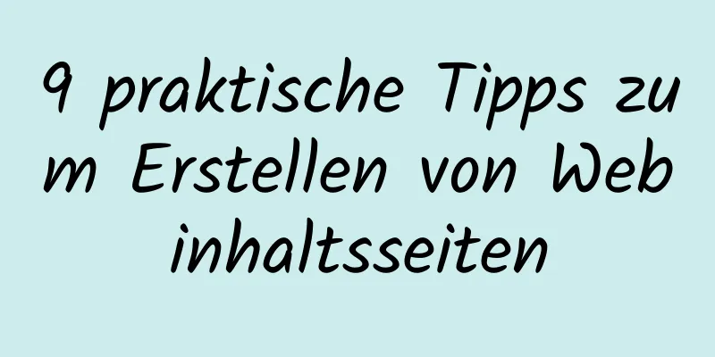 9 praktische Tipps zum Erstellen von Webinhaltsseiten