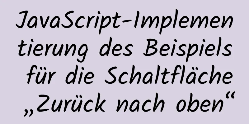 JavaScript-Implementierung des Beispiels für die Schaltfläche „Zurück nach oben“