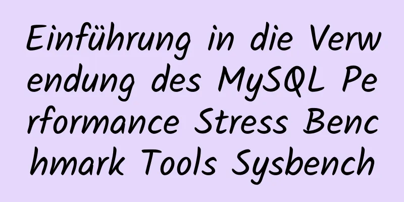 Einführung in die Verwendung des MySQL Performance Stress Benchmark Tools Sysbench