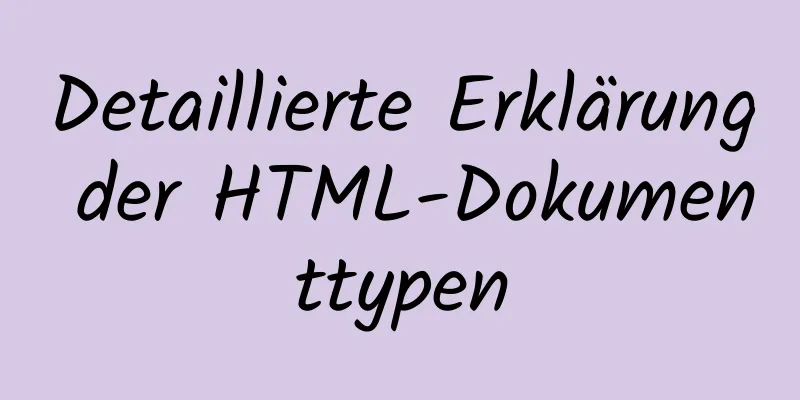 Detaillierte Erklärung der HTML-Dokumenttypen