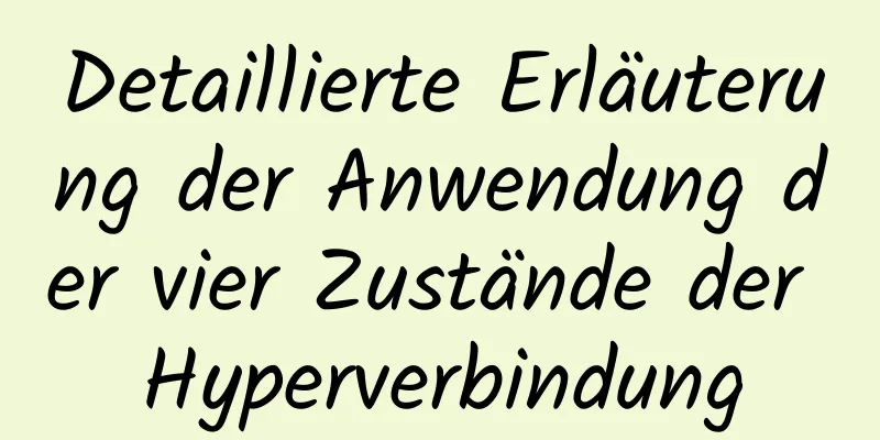 Detaillierte Erläuterung der Anwendung der vier Zustände der Hyperverbindung