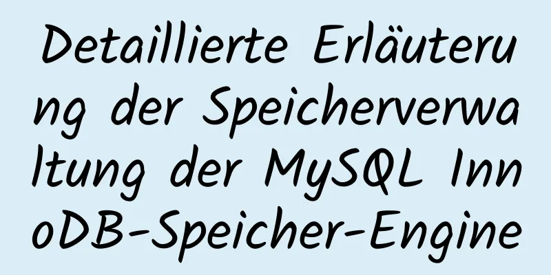 Detaillierte Erläuterung der Speicherverwaltung der MySQL InnoDB-Speicher-Engine