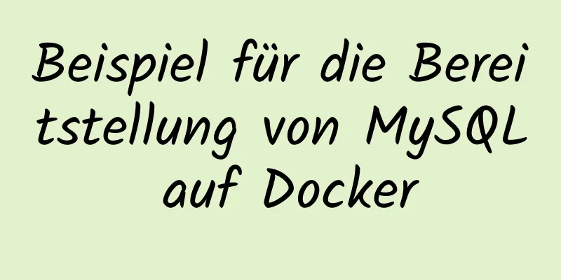 Beispiel für die Bereitstellung von MySQL auf Docker