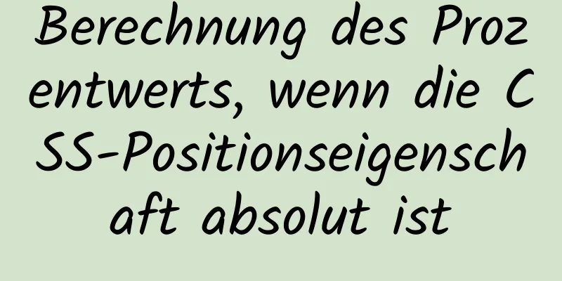 Berechnung des Prozentwerts, wenn die CSS-Positionseigenschaft absolut ist