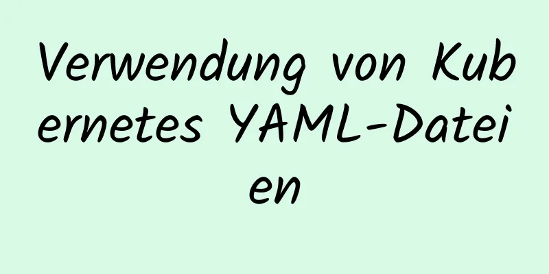 Verwendung von Kubernetes YAML-Dateien