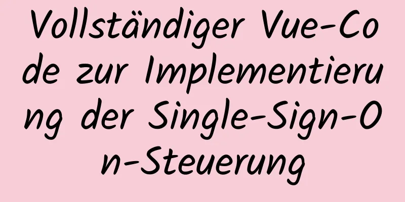 Vollständiger Vue-Code zur Implementierung der Single-Sign-On-Steuerung