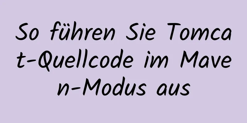 So führen Sie Tomcat-Quellcode im Maven-Modus aus