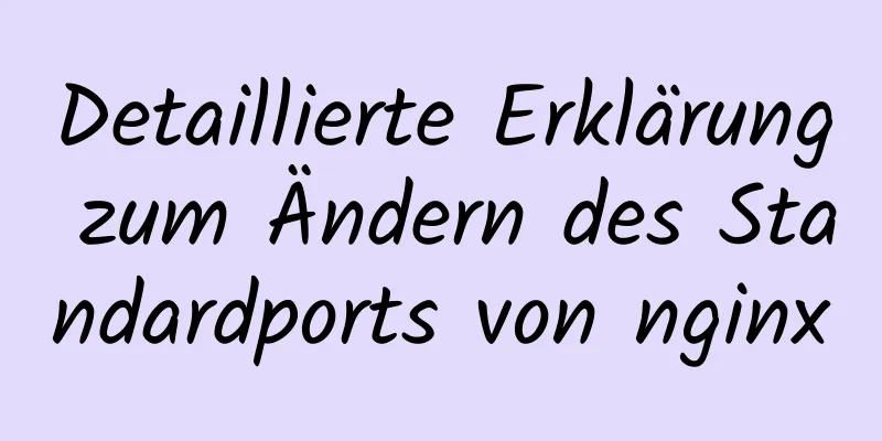 Detaillierte Erklärung zum Ändern des Standardports von nginx