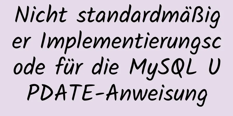 Nicht standardmäßiger Implementierungscode für die MySQL UPDATE-Anweisung