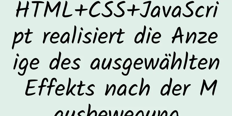 HTML+CSS+JavaScript realisiert die Anzeige des ausgewählten Effekts nach der Mausbewegung