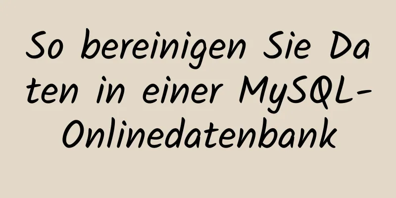 So bereinigen Sie Daten in einer MySQL-Onlinedatenbank