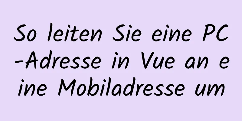 So leiten Sie eine PC-Adresse in Vue an eine Mobiladresse um