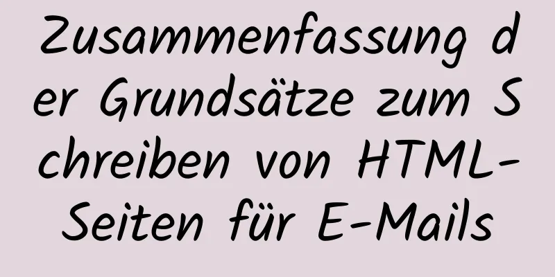 Zusammenfassung der Grundsätze zum Schreiben von HTML-Seiten für E-Mails