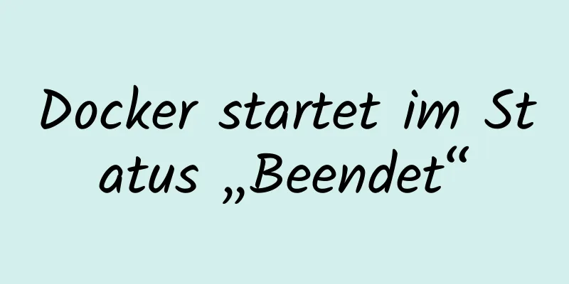 Docker startet im Status „Beendet“