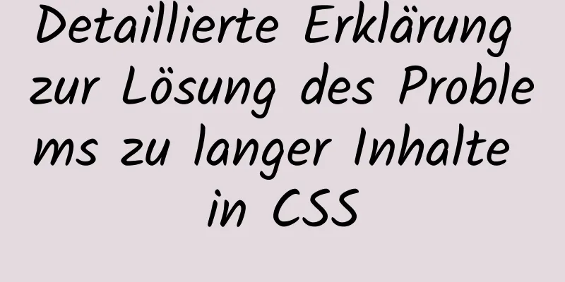 Detaillierte Erklärung zur Lösung des Problems zu langer Inhalte in CSS