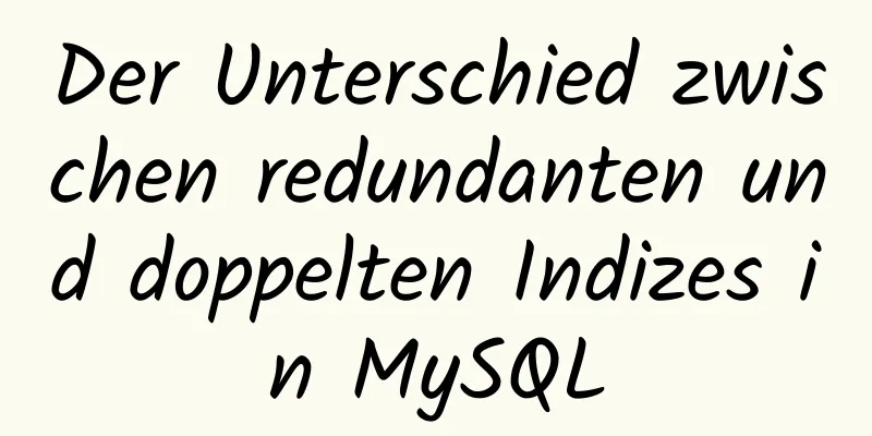 Der Unterschied zwischen redundanten und doppelten Indizes in MySQL