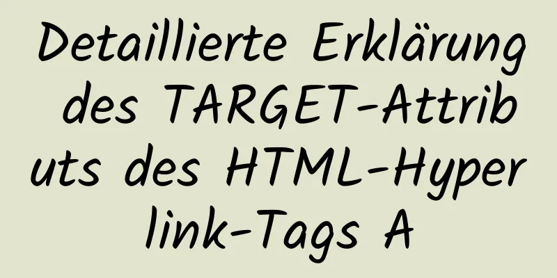 Detaillierte Erklärung des TARGET-Attributs des HTML-Hyperlink-Tags A