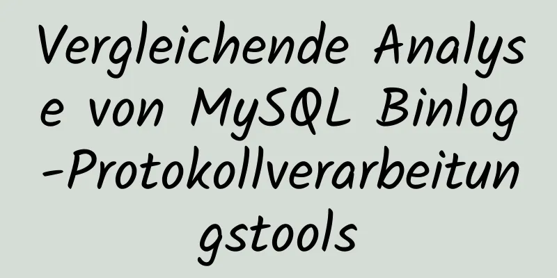 Vergleichende Analyse von MySQL Binlog-Protokollverarbeitungstools