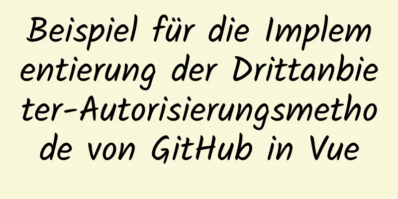 Beispiel für die Implementierung der Drittanbieter-Autorisierungsmethode von GitHub in Vue