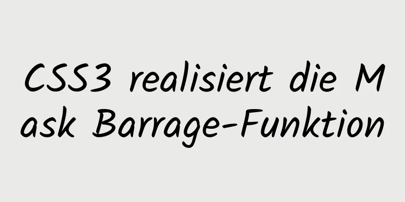 CSS3 realisiert die Mask Barrage-Funktion