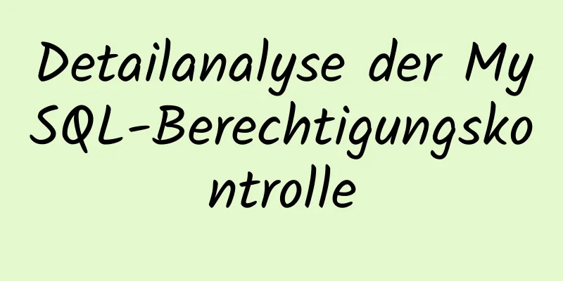 Detailanalyse der MySQL-Berechtigungskontrolle