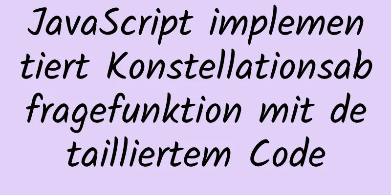 JavaScript implementiert Konstellationsabfragefunktion mit detailliertem Code