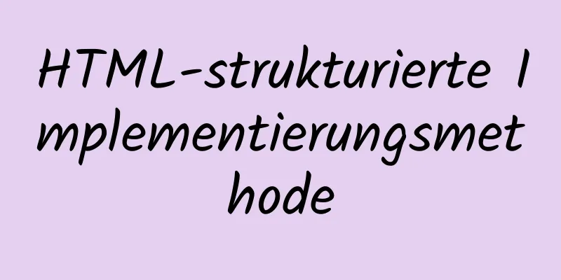 HTML-strukturierte Implementierungsmethode