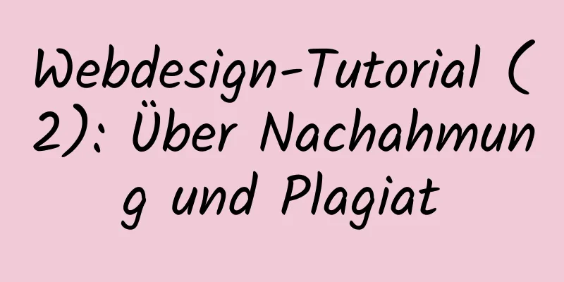 Webdesign-Tutorial (2): Über Nachahmung und Plagiat