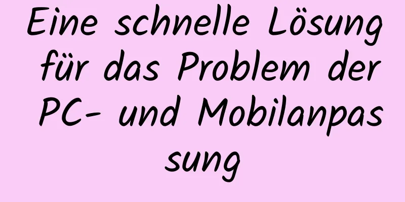 Eine schnelle Lösung für das Problem der PC- und Mobilanpassung