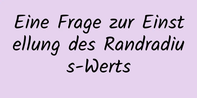 Eine Frage zur Einstellung des Randradius-Werts