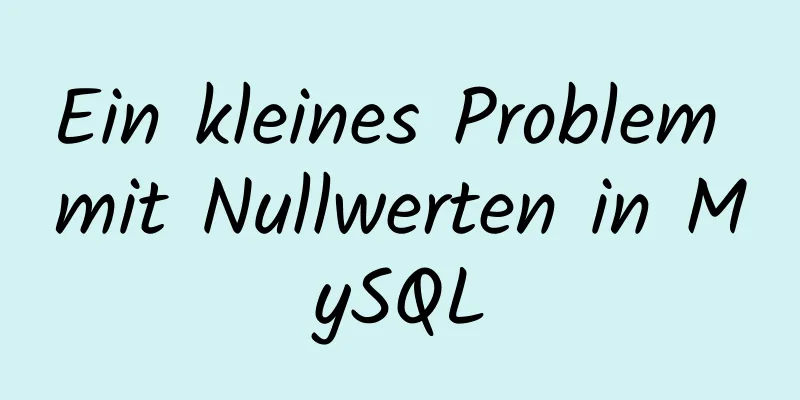 Ein kleines Problem mit Nullwerten in MySQL