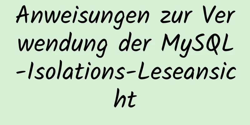 Anweisungen zur Verwendung der MySQL-Isolations-Leseansicht