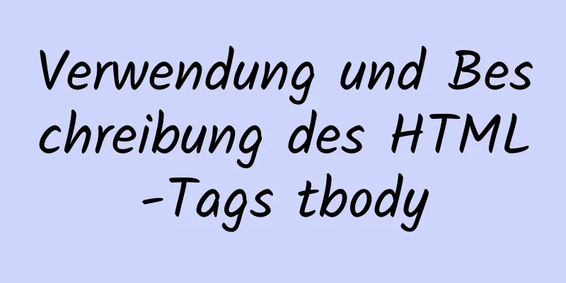 Verwendung und Beschreibung des HTML-Tags tbody