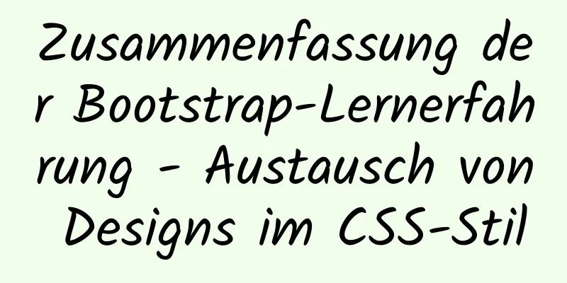 Zusammenfassung der Bootstrap-Lernerfahrung - Austausch von Designs im CSS-Stil