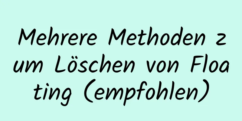 Mehrere Methoden zum Löschen von Floating (empfohlen)