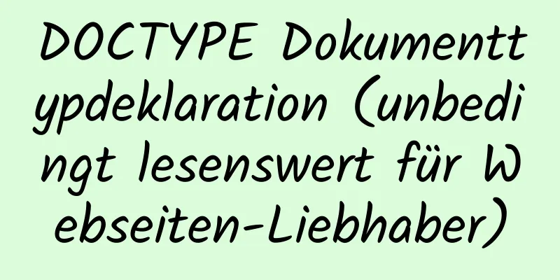 DOCTYPE Dokumenttypdeklaration (unbedingt lesenswert für Webseiten-Liebhaber)