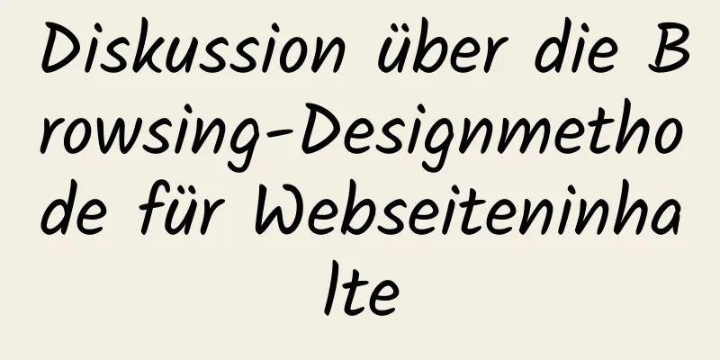 Diskussion über die Browsing-Designmethode für Webseiteninhalte