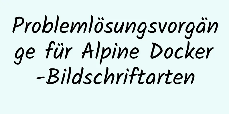 Problemlösungsvorgänge für Alpine Docker-Bildschriftarten