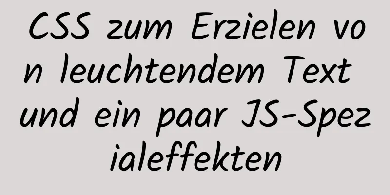 CSS zum Erzielen von leuchtendem Text und ein paar JS-Spezialeffekten