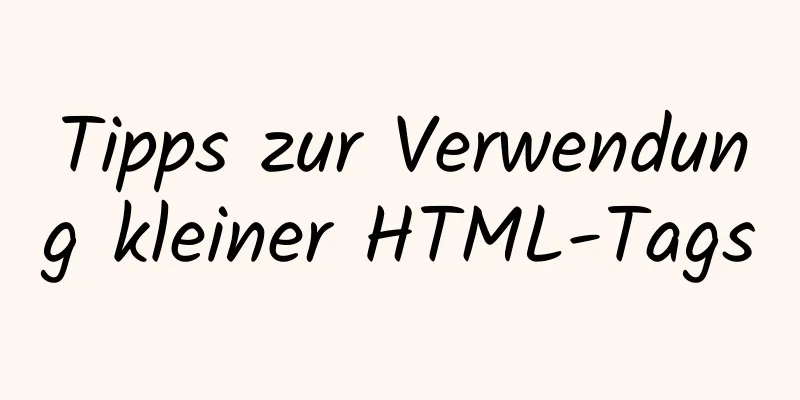 Tipps zur Verwendung kleiner HTML-Tags