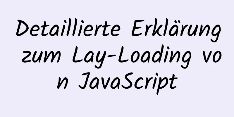 Detaillierte Erklärung zum Lay-Loading von JavaScript