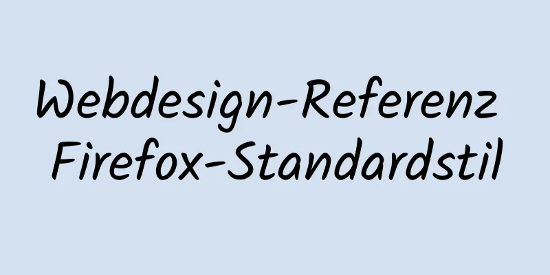 Webdesign-Referenz Firefox-Standardstil